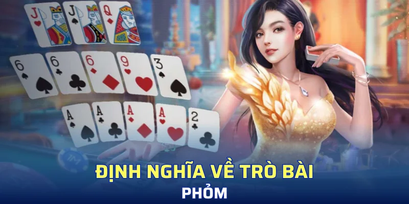 Định nghĩa cơ bản về Phỏm