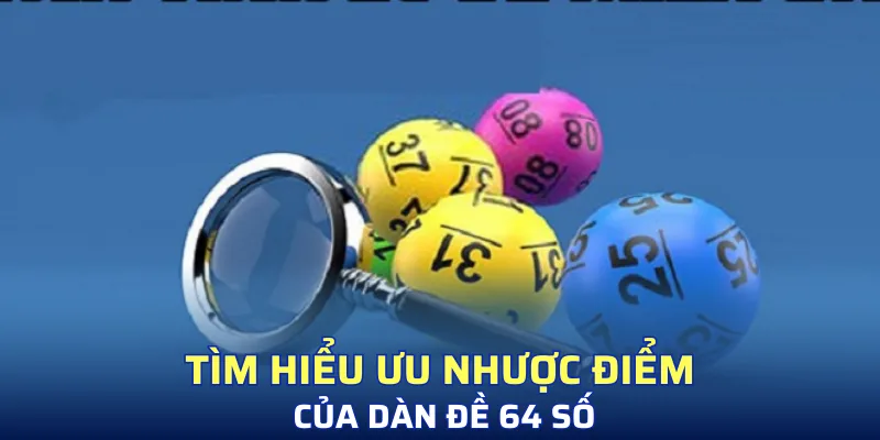 Một số điểm player cần lưu ý khi chơi dàn đề 64 số