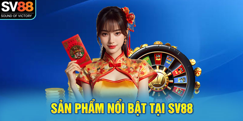 Sản phẩm nổi bật tại SV88