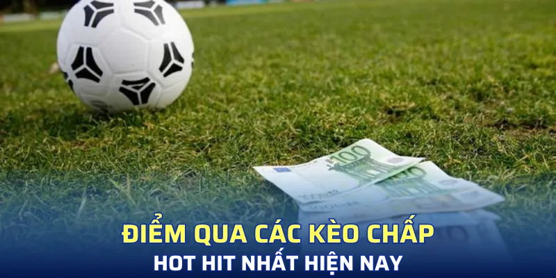 Top các loại kèo Handicap phổ biến