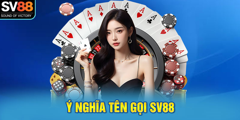 Ý nghĩa tên gọi SV88